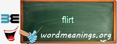 WordMeaning blackboard for flirt